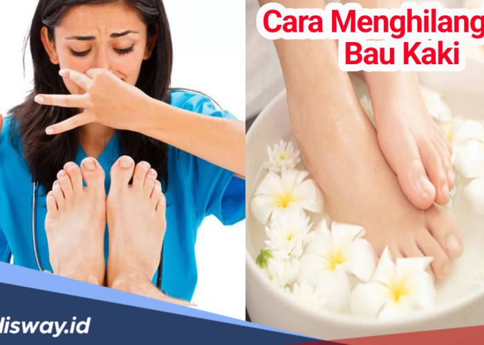 7 Cara Ampuh Menghilangkan Bau Kaki, Nomor Dua belum Banyak yang Tahu!