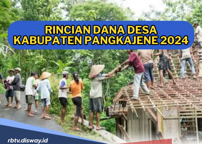 Rincian Dana Desa Kabupaten Pangkajene, Sulawesi Selatan 2024, Ini Desa yang Mendapatkan Nominal Terbesar
