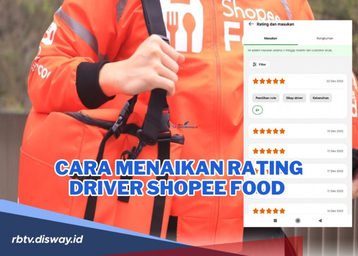 Cara Menaikan Rating Driver Shopee Food dan Mempertahankan agar Rating Tetap Bagus, No Curang! 