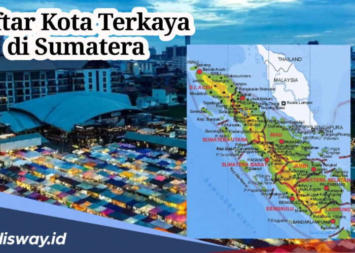 Daftar Kabupaten dan Kota Terkaya di Sumatera dari Hasil Minyak Bumi, Gas Hingga Hasil Laut