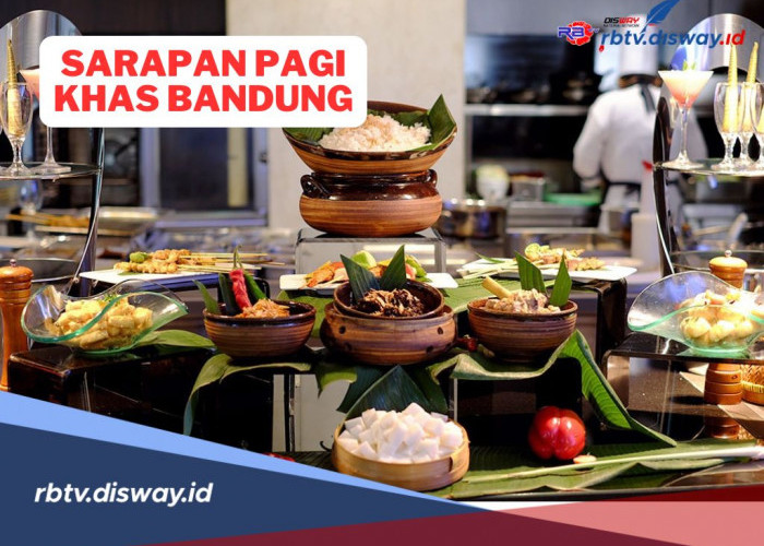 Tempat Sarapan Khas dan Legendaris di Bandung, Yuk Ikut Cobain! 