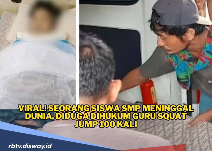 Innalillahi, Siswa SMP Meninggal Dunia, Diduga Akibat Dihukum Oknum Guru Squat Jump 100 Kali