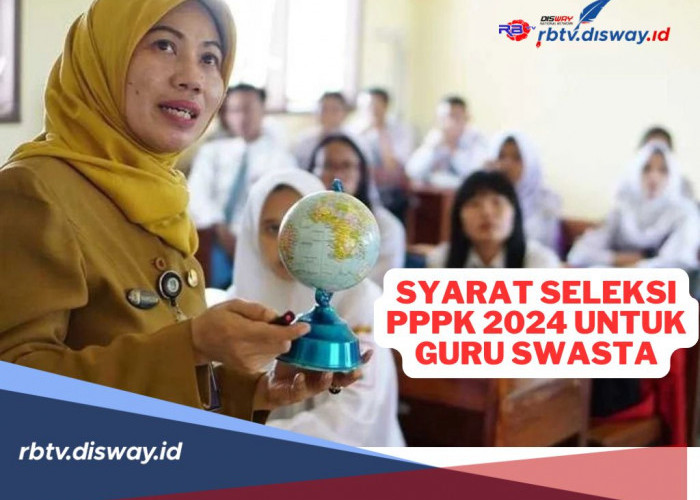 Catat! Syarat Seleksi PPPK 2024 untuk Guru Swasta, Ini Jadwal Pendaftarannya