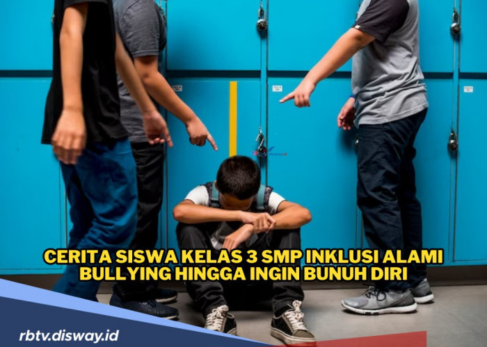 Cerita Siswa Kelas 3 SMP Inklusi Alami Bullying hingga Ingin Berbuat Nekat, Viral di Media Sosial