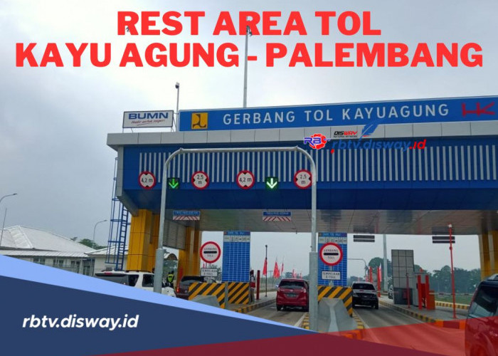 Terdapat 9 Rest Area Tol Kayu Agung – Palembang, Apa Saja Fasilitasnya? Cek di Sini