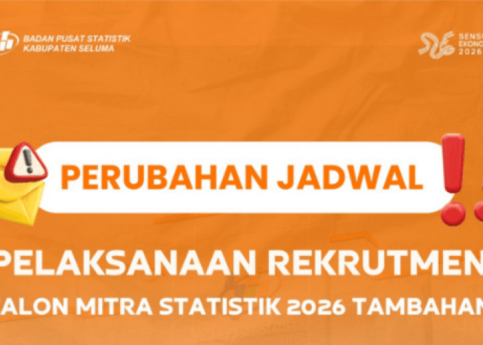 Pengumuman! Ada Perubahan Jadwal Rekrutmen Mitra Statistik BPS 2026 Tambahan Kabupaten Seluma