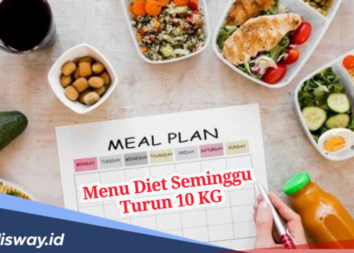 Rekomendasi Menu Diet Seminggu Turun 10 Kg, Bisa Langsung Dicoba!