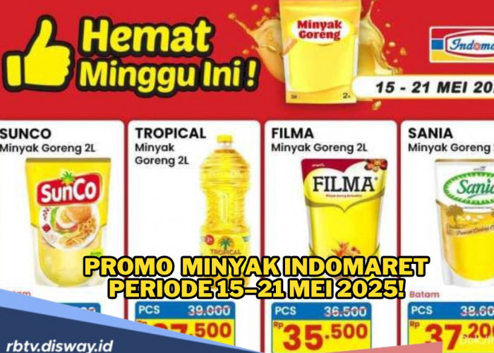 Harga Minyak Goreng Lagi Bersahabat, Bu Ibu Segera Cek Promo Indomaret Periode 15–21 Mei 2025!