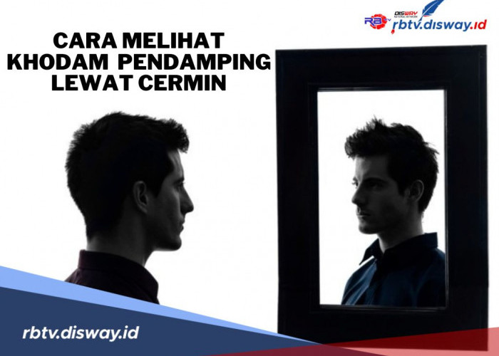 Cara Melihat Khodam Pendamping Lewat Cermin yang Bisa Kamu Coba di Rumah