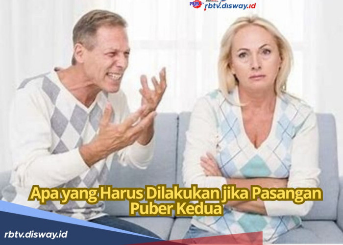 Apa yang Harus Dilakukan jika Pasangan Anda Puber Kedua? Coba Ikuti 6 Trik Ampuh Berikut