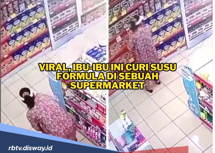 Terekam CCTV, Ibu-ibu Curi Susu Formula di Supermarket, Disembunyikan di Dalam Ini