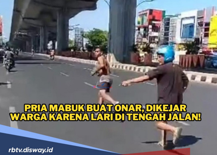 Pria Mabuk Buat Onar, Dikejar Warga karena Lari di Tengah Jalan! Langsung Diamankan