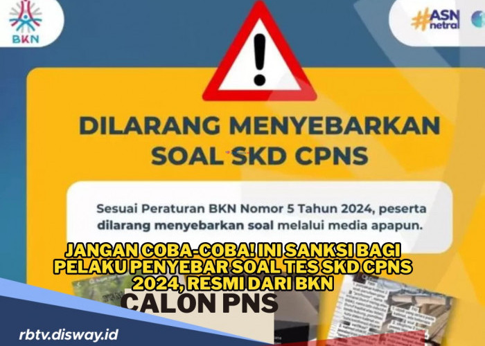 Jangan Coba-coba! Ini Sanksi Bagi yang Menyebarkan Soal Tes SKD CPNS 2024, Resmi dari BKN