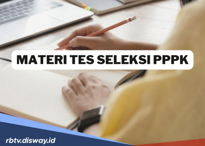 Ini Materi Seleksi Tes PPPK Tahap II yang Wajib di Pahami, Buat Persiapan