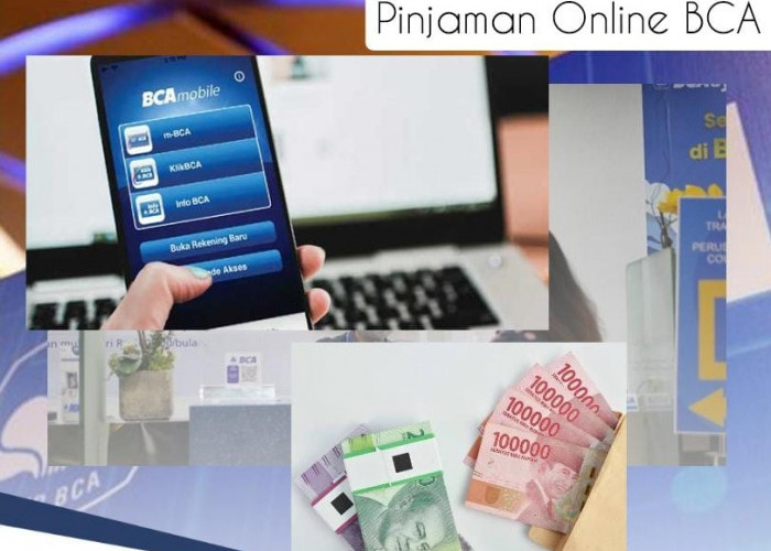 Pinjol BCA Cicilan Rp 500 Ribuan Per Bulan, Begini Cara Mudah Pinjam Rp 15 Juta Langsung Cair ke Rekening