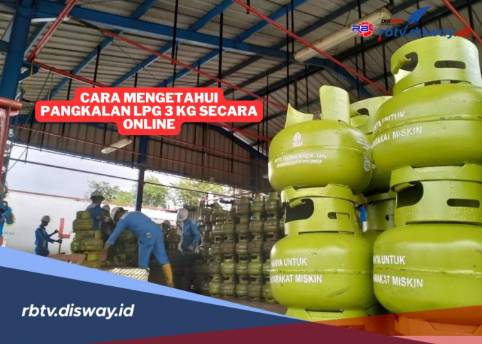 Begini Cara Mengetahui Lokasi Pangkalan LPG 3 Kg Secara Online, Mudah dan Cepat 