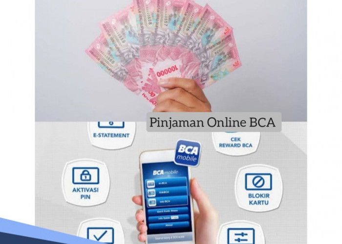 Dapat Pinjaman Rp 100 Juta dengan Bunga 1 Persen, Begini Cara Ajukan Pinjaman Online BCA Lewat BCA Mobile 