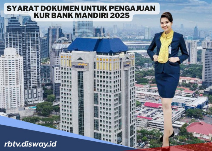 Ini Syarat Dokumen untuk Pengajuan KUR Bank Mandiri 2025, Harus Ada BPJS Ketenagakerjaan