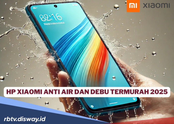 4 HP Xiaomi yang Anti Air dan Debu Termurah Tahun 2025, Sudah Terbukti dengan Sertifikasi