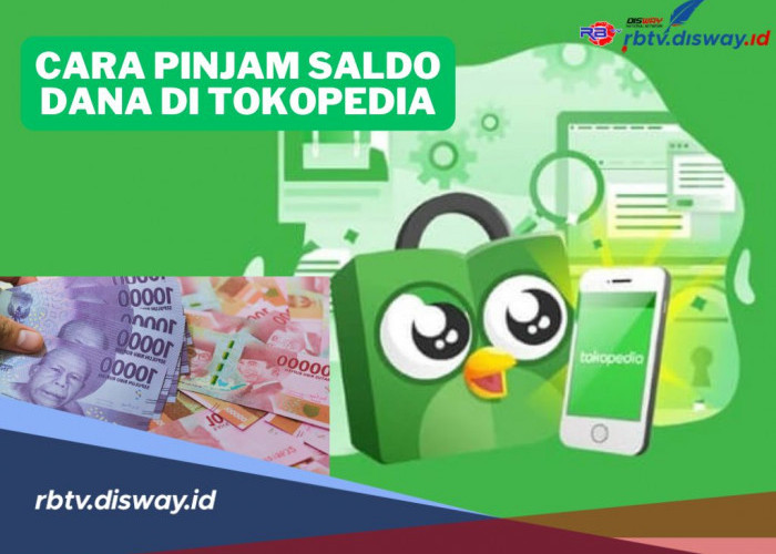 Cara Mudah Pinjam Saldo Dana di Tokopedia, Bunga Mulai dari 0,99%