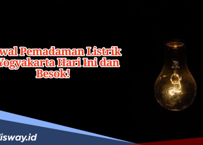 PLN Umumkan Pemadaman Listrik di Yogyakarta untuk Hari Ini dan Besok 15 November 2024, Ini Jadwalnya