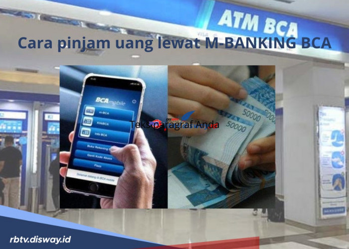 Cara Pinjam Uang Lewat M-Banking BCA, Dana Segar Rp10 Juta Langsung Cair, Lengkapi Syarat Ini