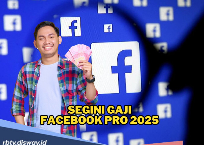 Ramai-ramai Bikin Konten, Rupanya Segini Gaji dari Facebook Pro di 2025, Kapan Bisa Dicairkan?