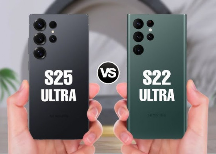 Samsung Galaxy S25 Ultra vs Samsung Galaxy S22 Ultra, Intip Perbandingan Spesifikasi dan Harga Terbarunya    