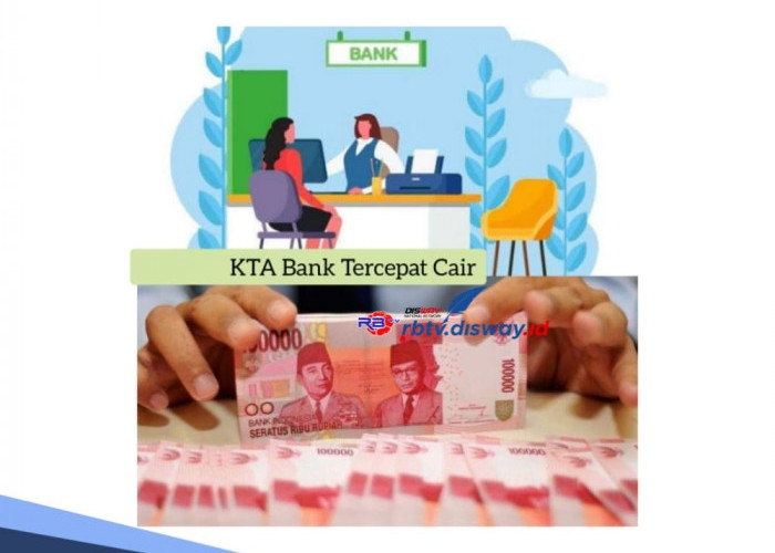 3 KTA Bank Tercepat Cair ke Rekening, Proses Pinjaman Mudah dan Bunga Kompetitif 