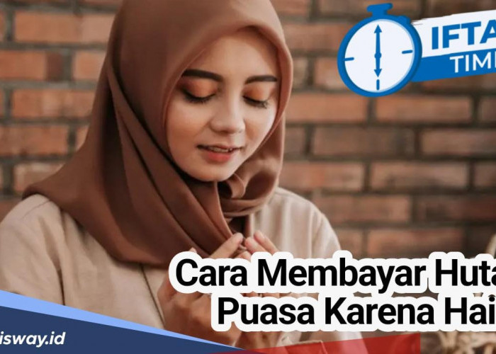 Perempuan Dewasa Harus Cari Tahu Bagaimana Cara Membayar Utang Puasa karena Haid?