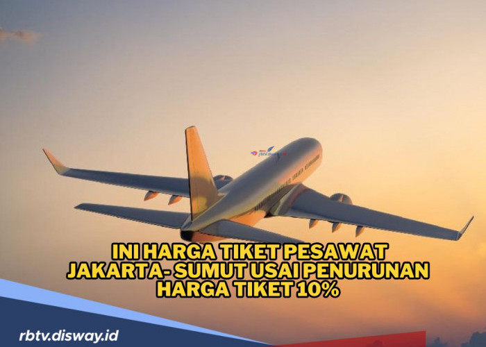 Harga Tiket Pesawat Jakarta-Medan, 19 Desember 2024 Turun 10 Persen