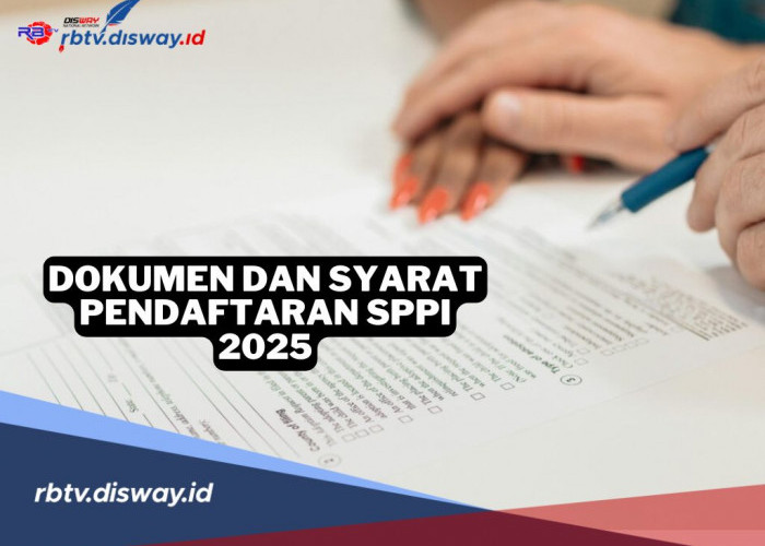 Ini Dokumen dan Syarat Pendaftaran SPPI 2025, Siapkan dari Sekarang