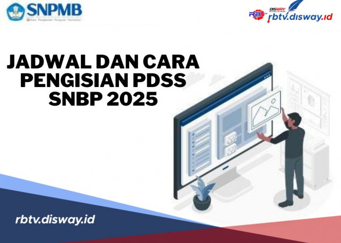 Jadwal dan Cara Pengisian PDSS SNBP Tahun 2025, Penting untuk Diketahui