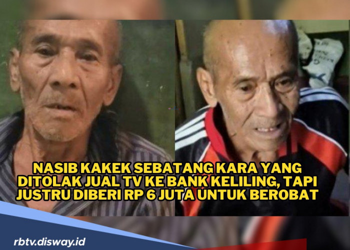 Nasib Kakek Sebatang Kara yang Ditolak Jual TV ke Bank Keliling, Justru Diberi Rp 6 Juta untuk Berobat