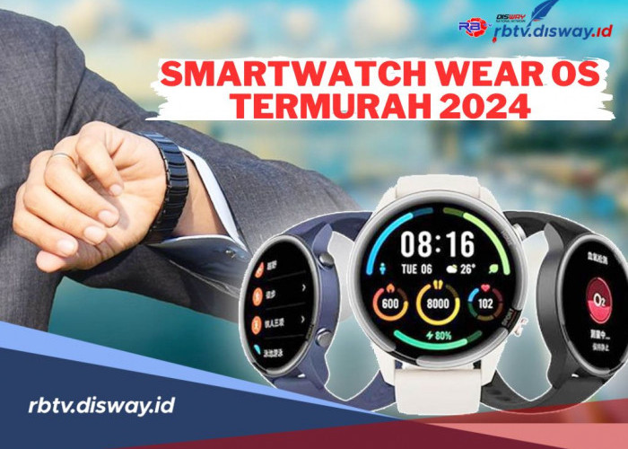 6 Rekomendasi Smartwatch Wear OS Termurah dan Terbaik di Tahun 2024, Ada Favoritmu?