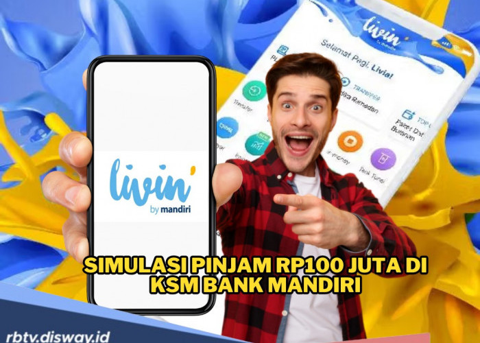 Skema Angsuran Bulanan Pinjaman 100 Juta di KSM Bank Mandiri