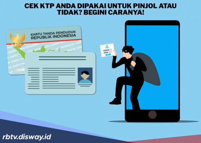 Cek KTP Anda Dipakai untuk Pinjol atau Tidak? Begini Caranya!