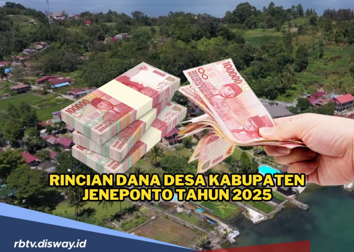 Rincian Dana Desa di Kabupaten Jeneponto Tahun 2025, Mana Desa yang Dapat Alokasi Lebih dari Rp 1 Miliar?