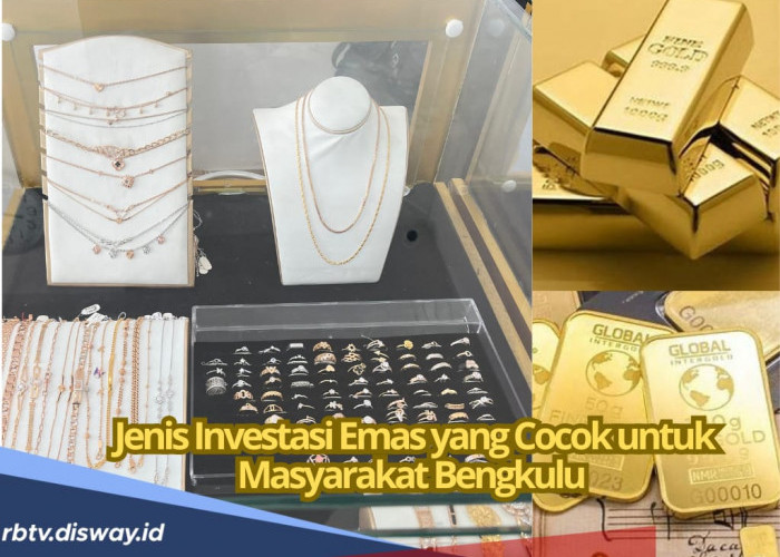 Ada 6 Jenis Investasi Emas Terbaik, Cocok untuk Masyarakat Bengkulu, Mana Pilihanmu?