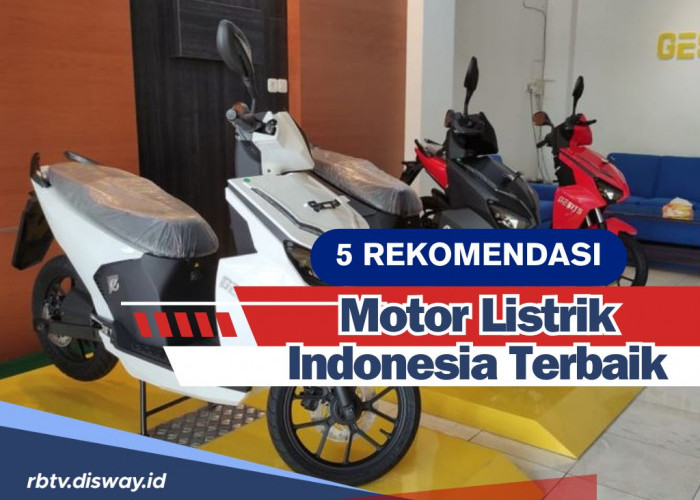 Bangga Pakai Motor Buatan Dalam Negeri, Ada 5 Rekomendasi Motor Listrik Indonesia Terbaik, Dijamin Kece