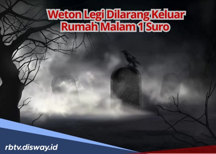 Orang dengan Weton Legi Dilarang Keluar Rumah Malam 1 Suro, Ini Alasannya