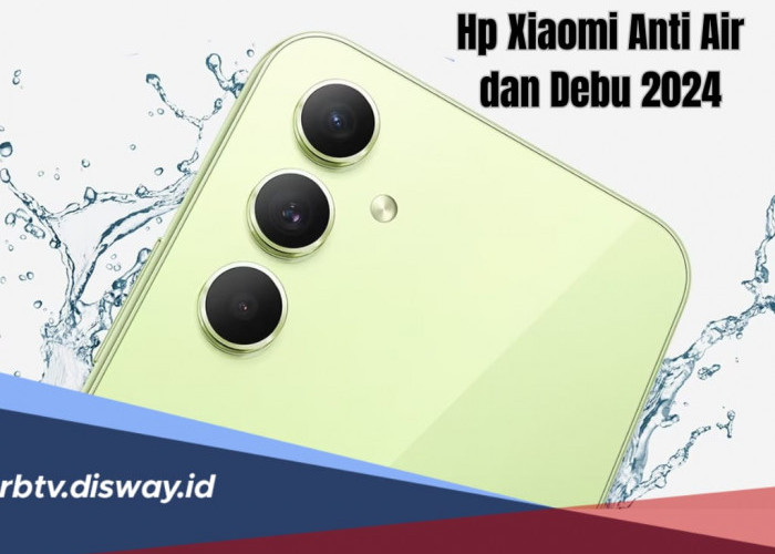 5 Hp Xiaomi Anti Air dan Debu Terbaru 2024, Awet dan Punya Ketahanan Tinggi