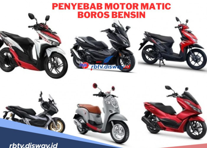 Ternyata Ada 11 Penyebab Utama Motor Matic Boros Bensin dan Begini Cara Mengatasinya