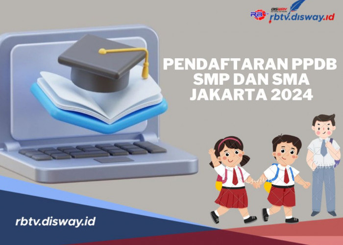 Pendaftaran PPDB SMP dan SMA Jakarta 2024 Sudah Dibuka, Ini Jadwal dan Ketentuannya