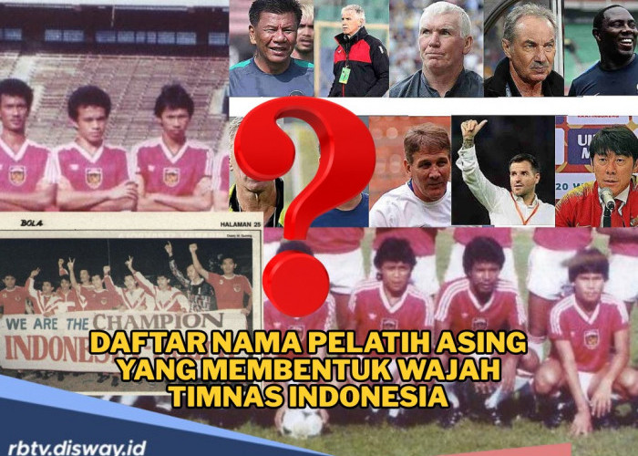 Deretan Pelatih Asing yang Ubah Wajah Timnas Indonesia, Ini Prestasi dan Rekor yang Dicetak