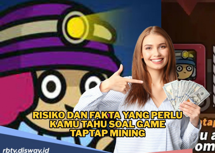 Main TapTap Mining Memang Asyik, tapi Jangan Buta Risiko! Ini Fakta yang Perlu Kamu Tahu