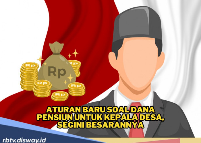 Jadi Kades Semakin Bahagia, Segini Uang Pensiun Seorang Kepala Desa, BPD juga Dapat