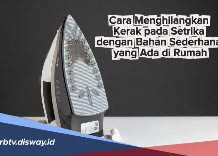 7 Cara Menghilangkan Kerak pada Setrika dengan Bahan Sederhana 