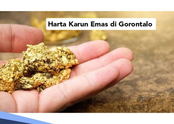 Diam-diam Gorontalo Simpan Harta Karun Emas Melimpah, Cadangan Emas di Lokasi Ini mencapai 6,6 Juta Ons