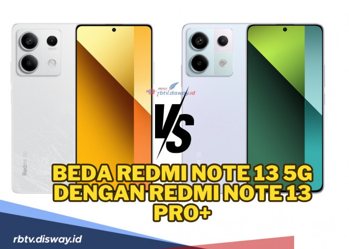 Dibanderol dengan Harga Murah, Ini Spesifikasi Pembeda Redmi Note 13 5G dengan Redmi Note 13 Pro+ 